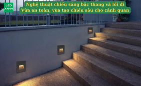 Nghệ thuật chiếu sáng bậc thang và lối đi: Vừa an toàn, vừa tạo chiều sâu cho cảnh quan